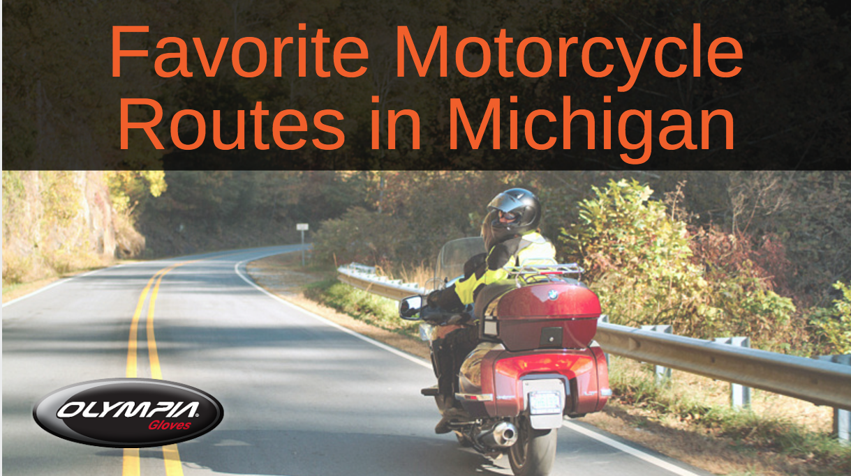 Favorite Local Motorcycle Routes in Michigan Olympia Gloves